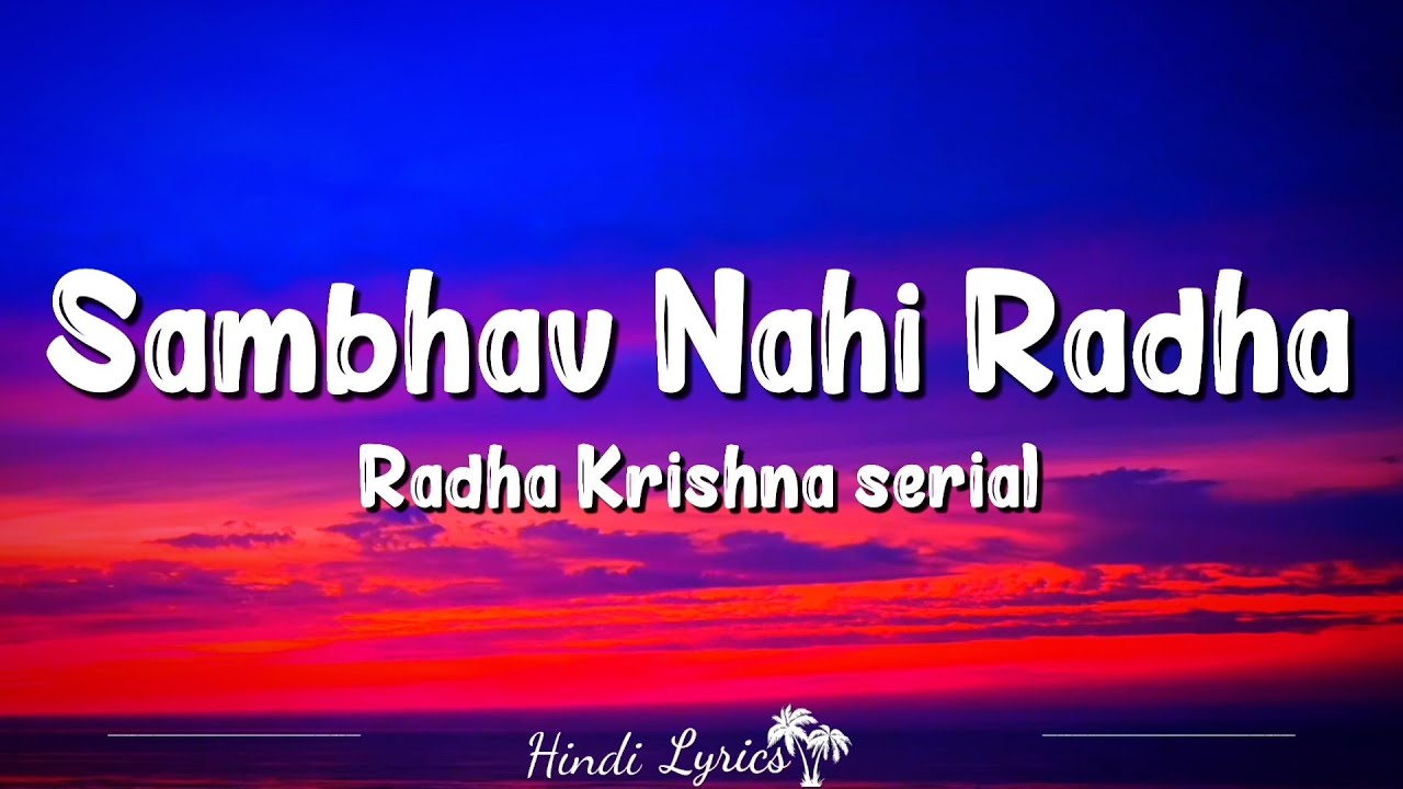 Sambhav Nahi Radha Lyrics   Radha Krishna Serial