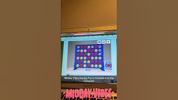 Midday Vibes Having Fun is Connect 4 on the Computer