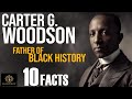 Black Excellist:  10 Things about Dr. Carter G. Woodson - Father of Black History Month