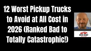 🚨 12 WORST PICKUP TRUCKS TO AVOID IN 2026 (BUYER BEWARE!) 🚨