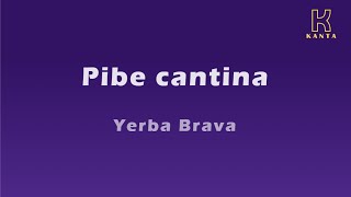 Yerba Brava   Pibe cantina