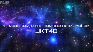 Benang Sari, Putik, Dan Kupu-Kupu Malam - JKT48  (Lyrics Video)
