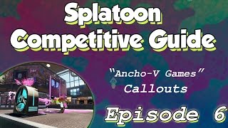 Splatoon Competitive Guide - Episode 6: Ancho-V Games Callouts/Positions