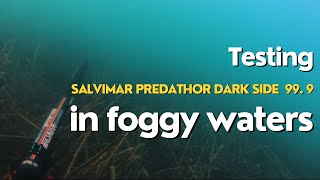 Testing Salvimar Predathor Dark Side 99.9 in foggy waters 🔱