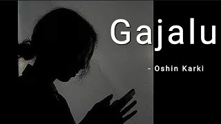 Oshin Karki - Gajalu × गाजलु