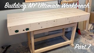 Building MY Ultimate Workbench!  Part 7