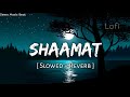 Shaamat Slowed And Reverb Ek Villain Returns Tara Sutaria Ankit Tiwari Lofi Version