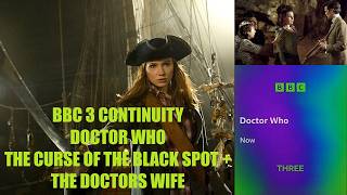 BBC3 Continuity - Doctor Who Curse of the Black Spot + The Doctor's Wife - 17/1/26 - 7pm