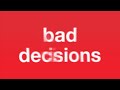 Miniature de la vidéo de la chanson Bad Decisions (Instrumental)