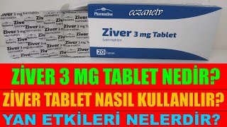 Ziver 3 Mg Tablet Nedir? Ziver 3 Mg Tablet'in Yan Etkileri Nelerdir? Ziver Tablet Nasıl Kullanılır?