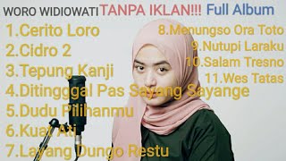 Full album woro Widowati terbaru 2021 || Cerito loro cidro 2 (TANPA IKLAN!!!)