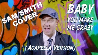 (Acapella Cover) Same Smith - Baby, You Make Me Crazy | Estabrooks
