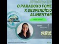 BdS - Episódio 123: O Paradoxo Fome x Desperdício Alimentar