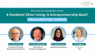 EIG American Dynamism Series | A Pandemic Silver Lining: Is Entrepreneurship Back
