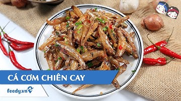 Hướng dẫn cách làm Cá cơm chiên cay với #Feedy | Feedy VN