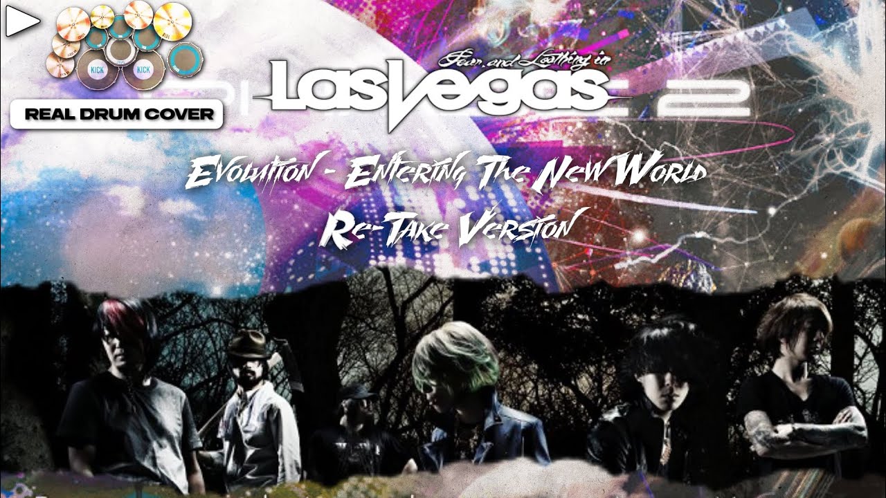 Fear, and Loathing In Las Vegas - Evolution~Entering The New World (Re-Take Version) REAL DRUM COVER