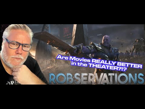 Are movies REALLY better in THEATERS? Do movie theaters EVEN HAVE A FUTURE?!? Robservations #958