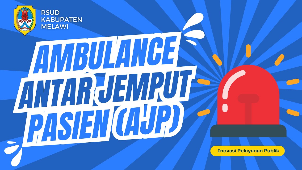 Inovasi Pelayanan Publik - Ambulance Antar Jemput Pasien (AJP) RSUD Kabupaten Melawi