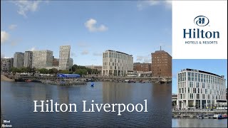 Hilton Liverpool - Full Tour of the hotel including Executive Club Lounge