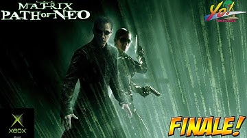 The Matrix: Path of Neo! XBOX Finale! - YoVideogames