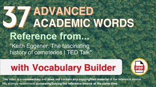 37 Advanced Academic Words Ref from "Keith Eggener: The fascinating history of cemeteries, TED Talk"