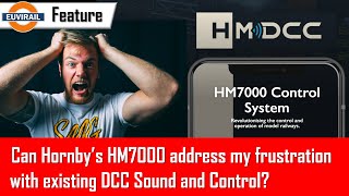Can Hornbys Hm7000 Solution Address My Frustrations With Existing Dcc Sound And Control Operation?