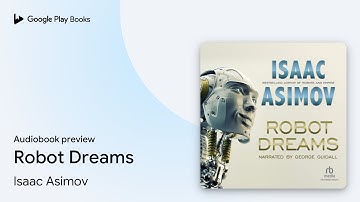 Robot Dreams by Isaac Asimov · Audiobook preview