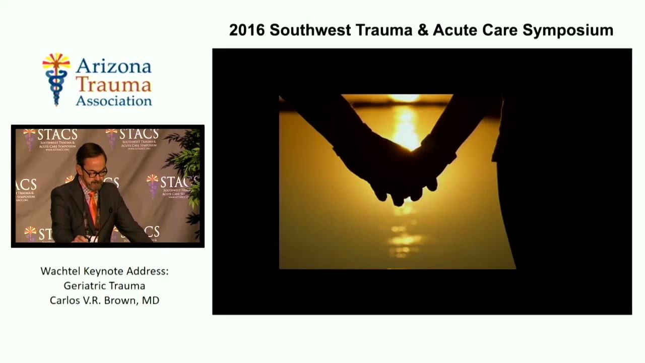 2016 Watchel Keynote Address, Geriatric Trauma
