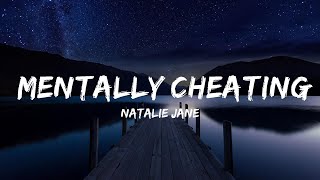Natalie Jane - Mentally Cheating (Lyrics) | Top Best Song