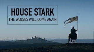 (GoT) House Stark || Wolves Will Come Again