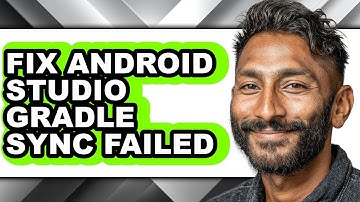How to Fix Android Studio Gradle Sync Failed - Full Guide