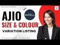 How to List Products on AJIO Seller Central | Size &amp; Colour Variation | EcomBoost Solutions.