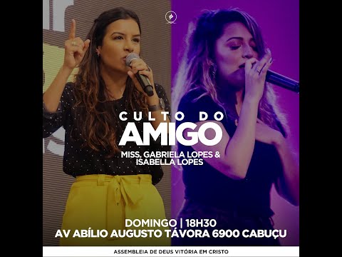 Culto do Amigo | Miss. Gabriela Lopes & Isabella Lopes | 28/02/2021.