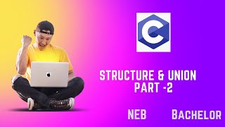 Structures in C - part 2| Practical Demonstration | NEB, Bachelor