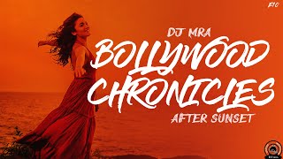 Bollywood Chronicles E10 - After Sunset | Bollywood Summer Dance Mix 2018