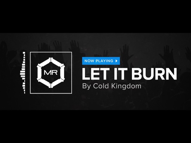 Cold Kingdom - Let It Burn