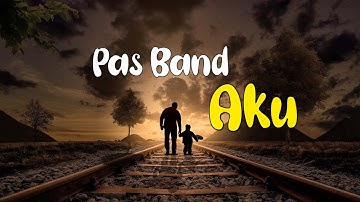 PAS band AKU Lirik