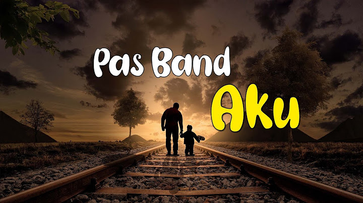 PAS band AKU Lirik