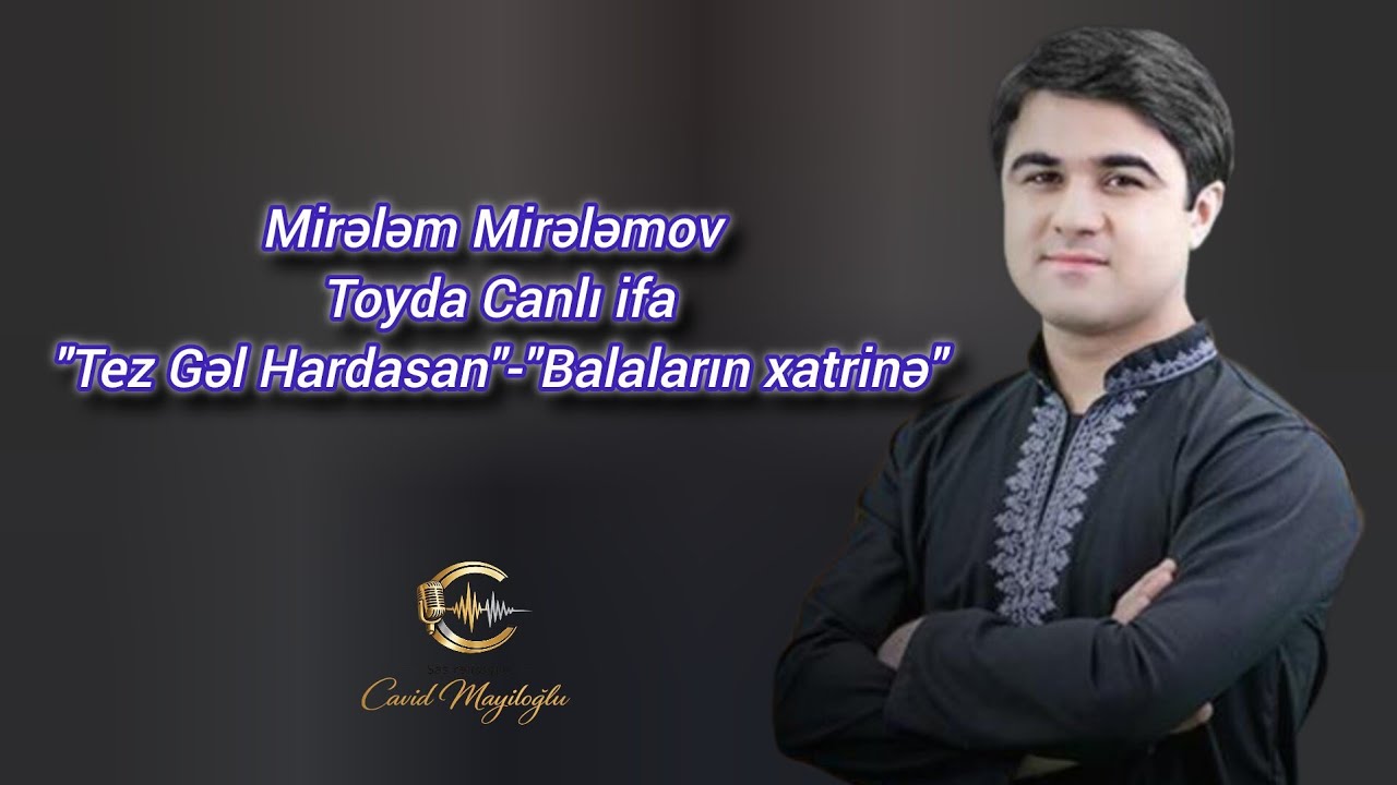 Mirələm Mirələmov / Balaların xatrinə / Tez gəl hardasan? Möhtəşəm Canlı ifalar bölüm 4 