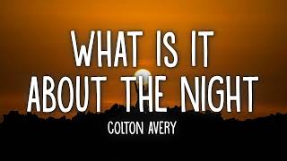 [1 HOUR LOOP] What Is It About The Night - Colton Avery