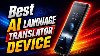 5 Best AI Language Translator Device Review | Break Language Barriers Easily
