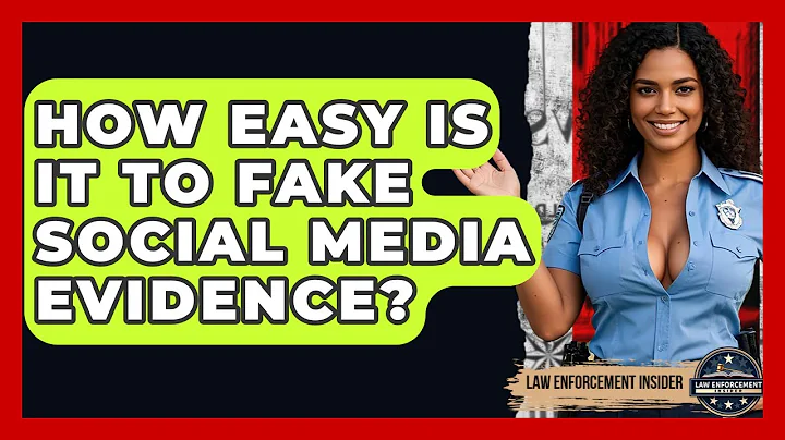 How Easy Is It To Fake Social Media Evidence? - Law Enforcement Insider