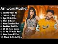 Best of ashwani machal  ashwani machal all song  ashwani machal all new songs 2023  144p lofi song