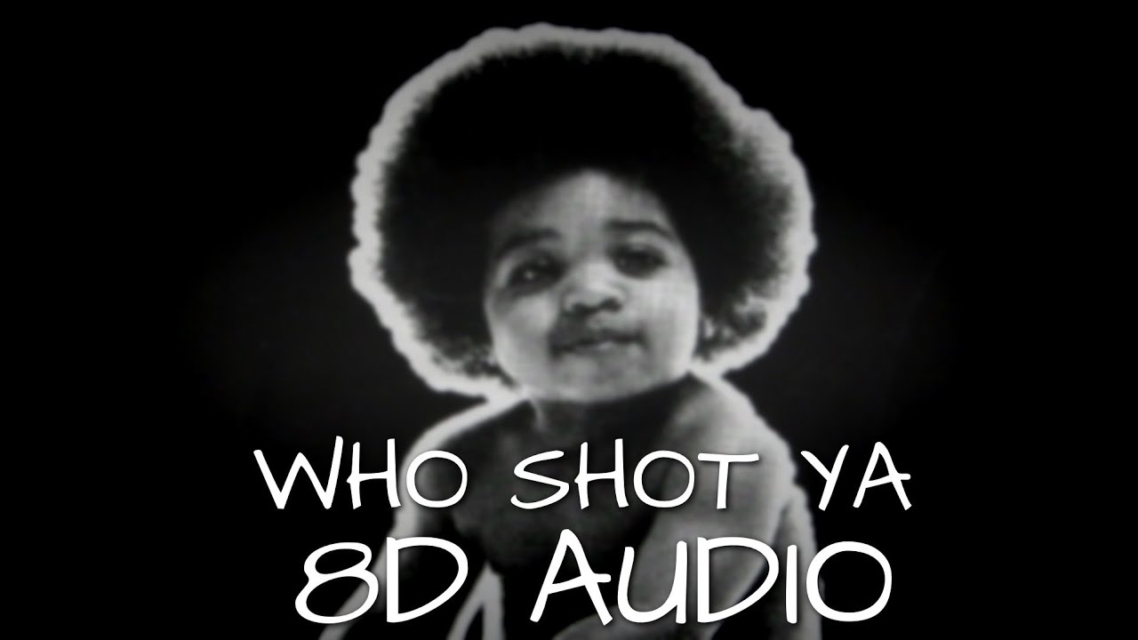 The Notorious B.I.G. - Who Shot Ya | 8D Audio🎧 - YouTube