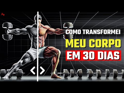 Como Transformei Meu Corpo em 30 Dias | Veja oTreino e Dieta Que Mudaram a Minha Vida!
