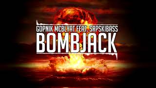 Gopnik feat. SrpskiBass - Bombjack
