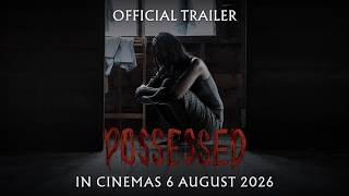 POSSESSED ( TRAILER) IN CINEMAS 6 AUGUST 2026