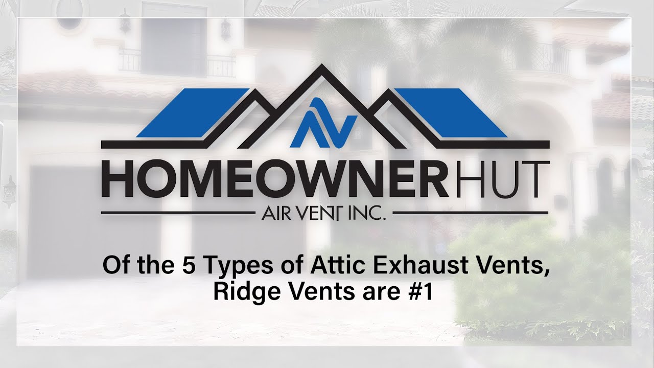 Of The 5 Types Of Attic Exhaust Vents Ridge Vents Are 1 Youtube