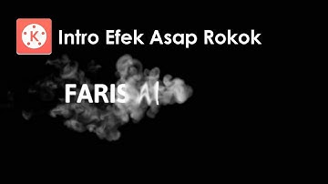 Cara Membuat Intro Efek Asap Rokok di Android | Tutorial KineMaster