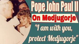 Pope John Pau II and Medjugorje